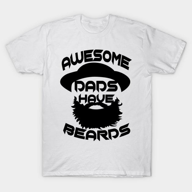 Father Day Awesome Dads Have Beards T-Shirt by raeex